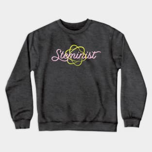 Steminist - Supporting women and girls in STEM Crewneck Sweatshirt